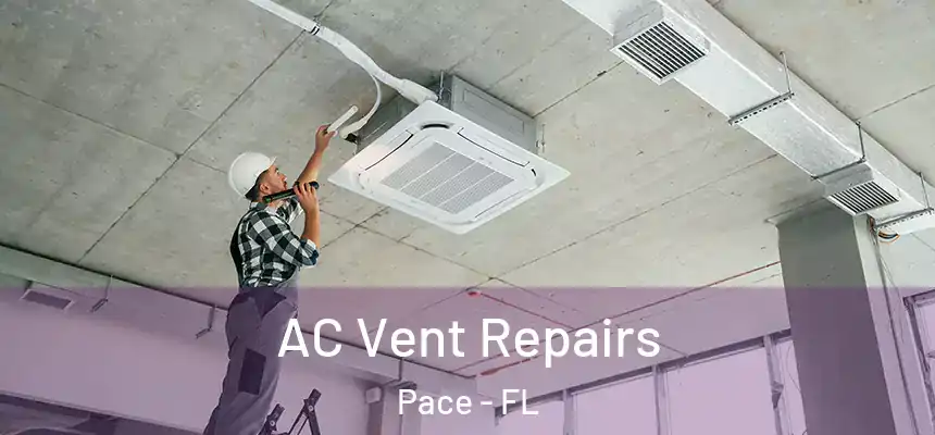  AC Vent Repairs Pace - FL