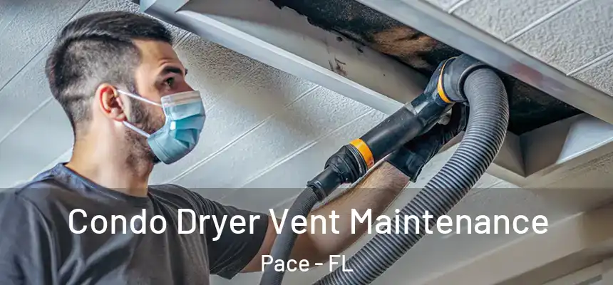 Condo Dryer Vent Maintenance Pace - FL
