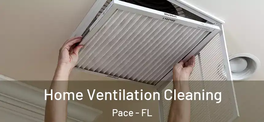  Home Ventilation Cleaning Pace - FL