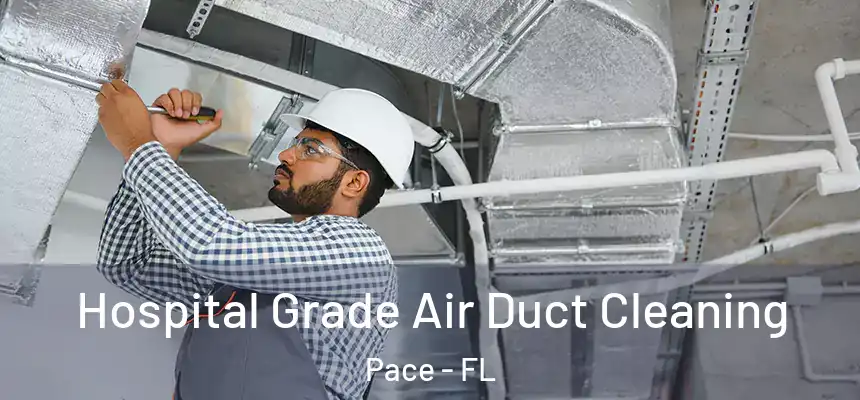  Hospital Grade Air Duct Cleaning Pace - FL