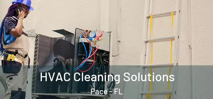 HVAC Cleaning Solutions Pace - FL