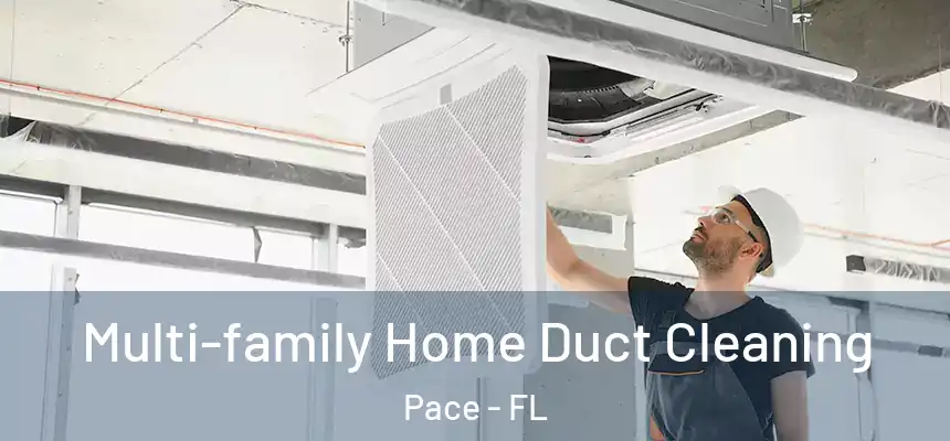  Multi-family Home Duct Cleaning Pace - FL