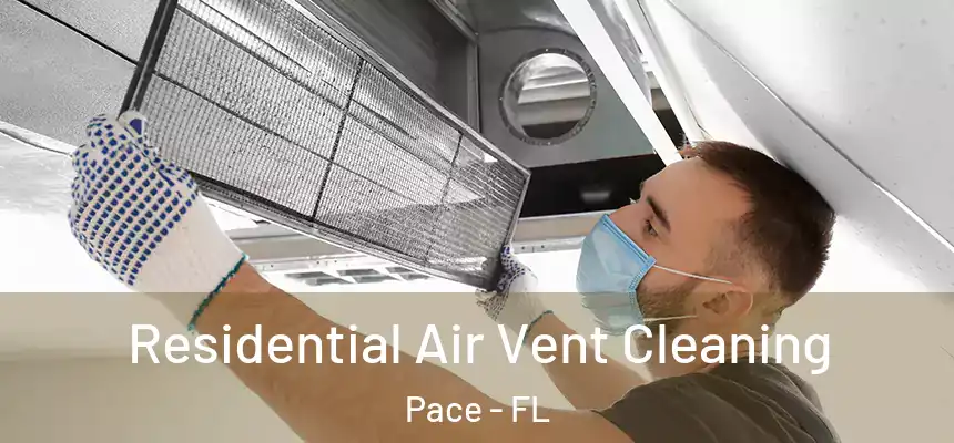  Residential Air Vent Cleaning Pace - FL
