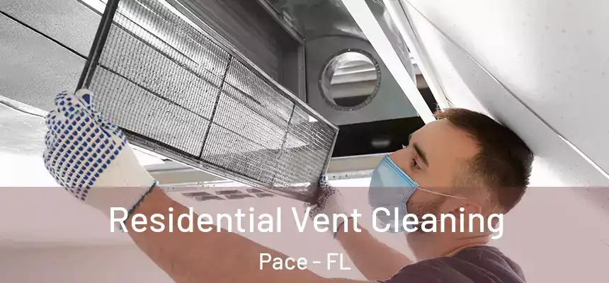  Residential Vent Cleaning Pace - FL