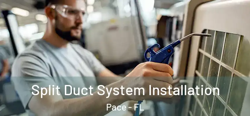  Split Duct System Installation Pace - FL